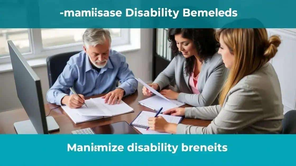 Tips for maximizing your disability benefits